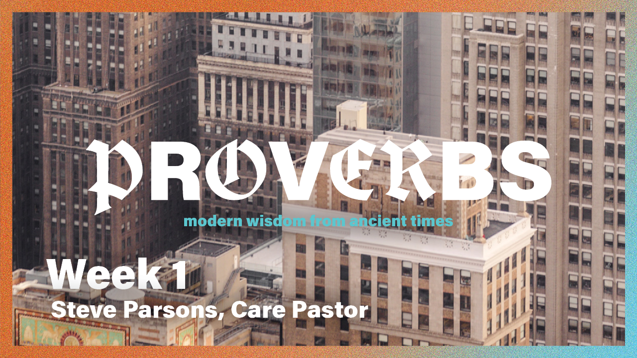 Proverbs | Week 1 – Steve Parsons