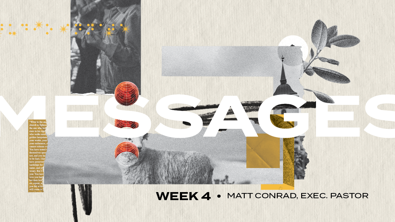 Messages (Revelation) | Week 4 – Matt Conrad