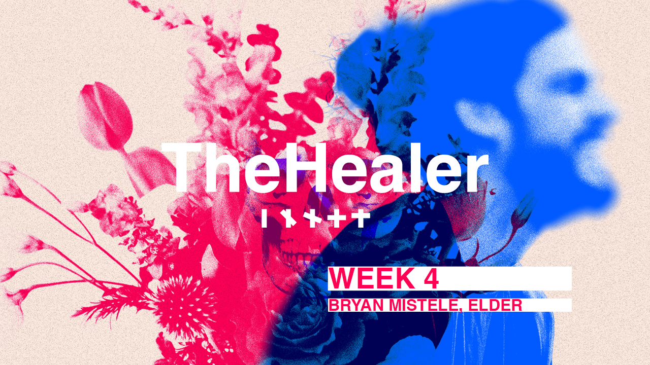 TheHealer | Week 4 – Bryan Mistele