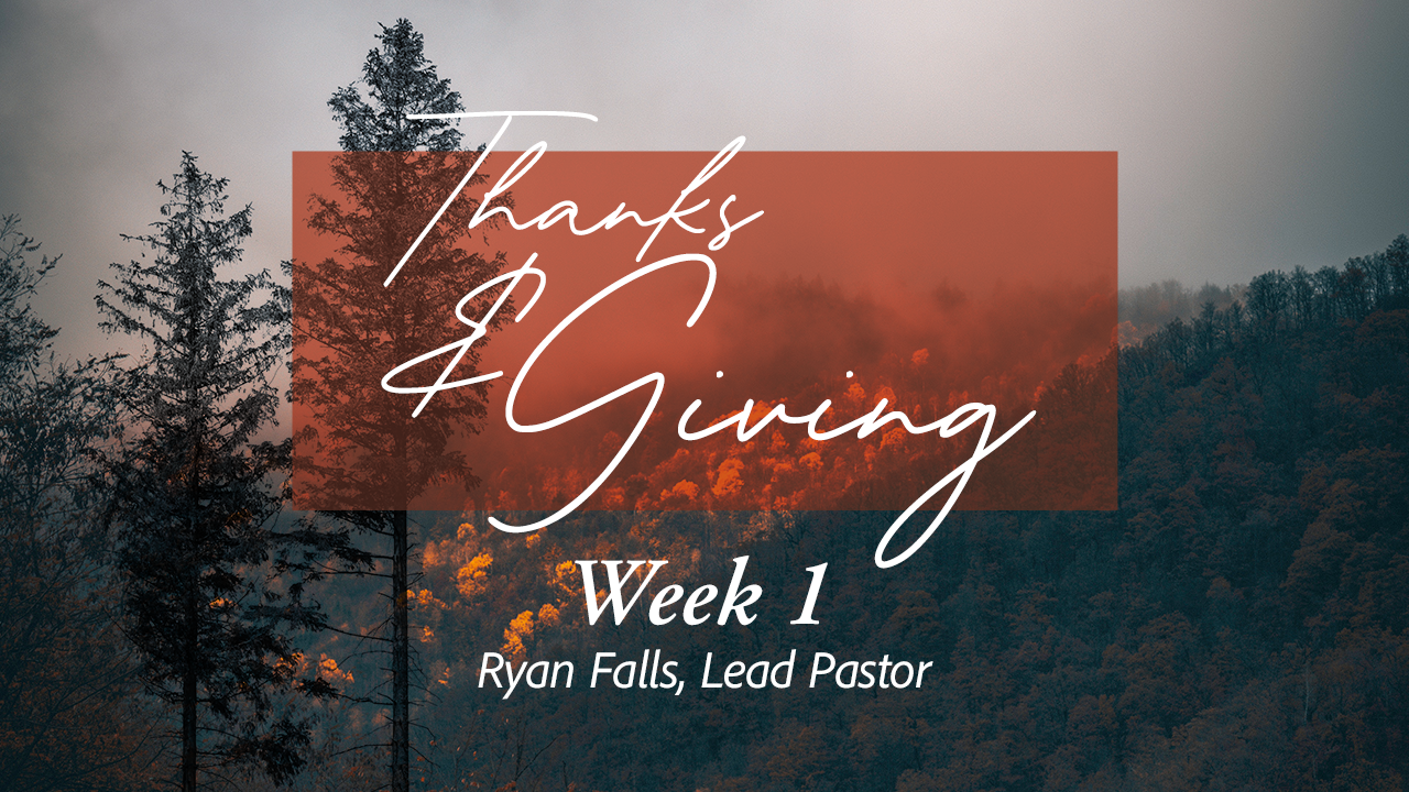 Thanks & Giving | Week 1 – Ryan Falls
