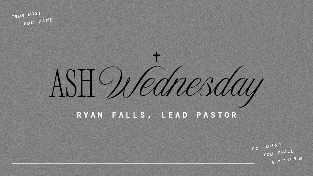 Ash Wednesday 2025 | Lent – Ryan Falls
