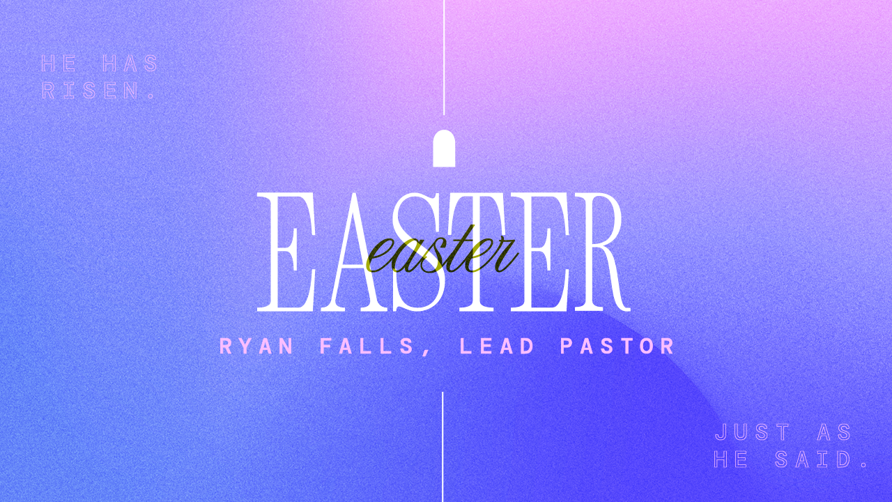 Come & See – Easter Sunday | Week 12 – Ryan Falls