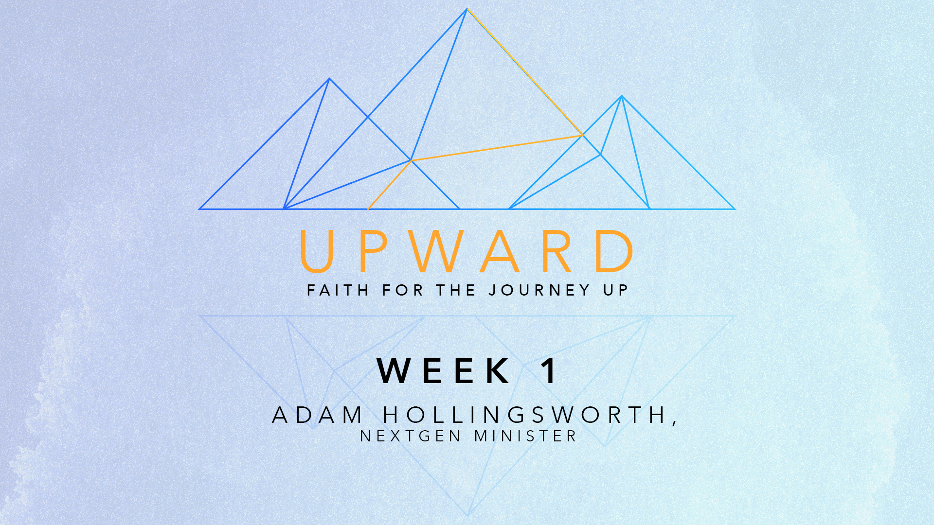 Upward | Week 1 – Adam Hollingsworth