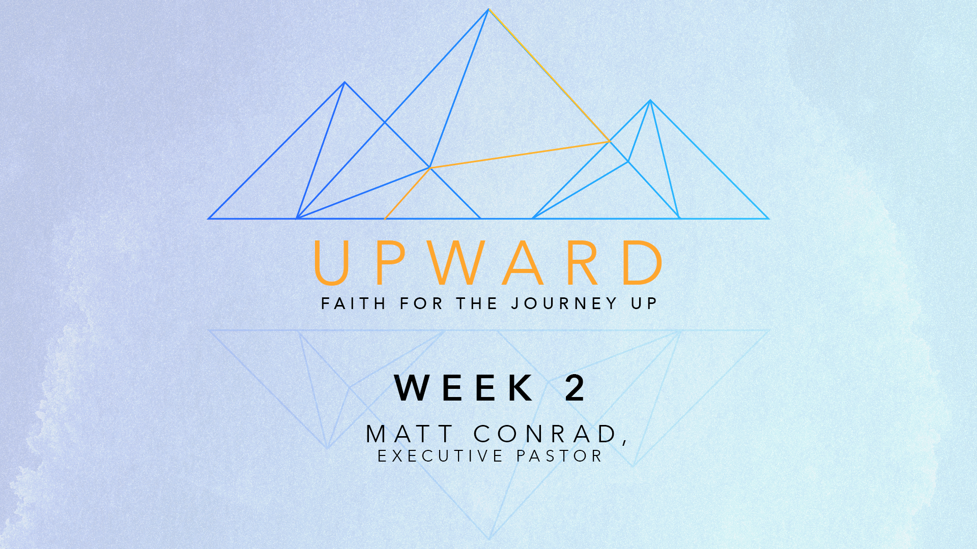 Upward | Week 2 – Matt Conrad