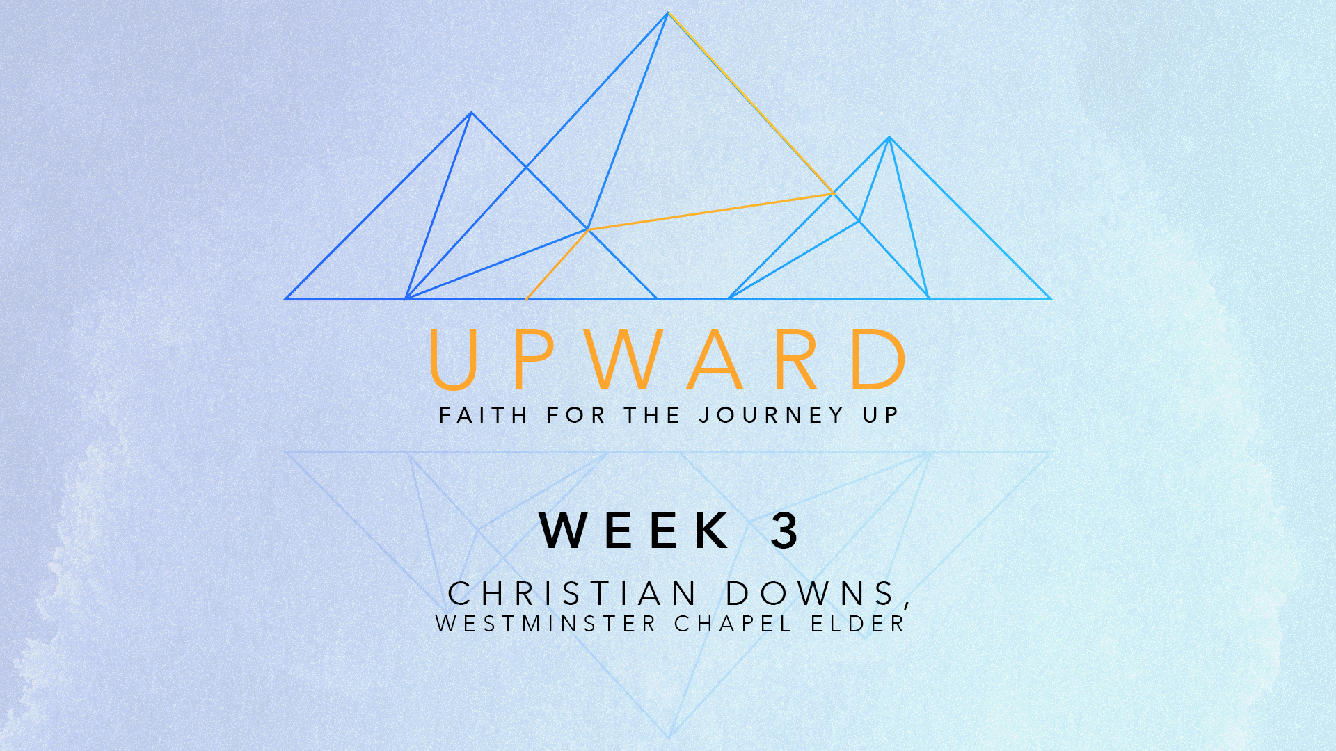 Upward | Week 3 – Christian Downs