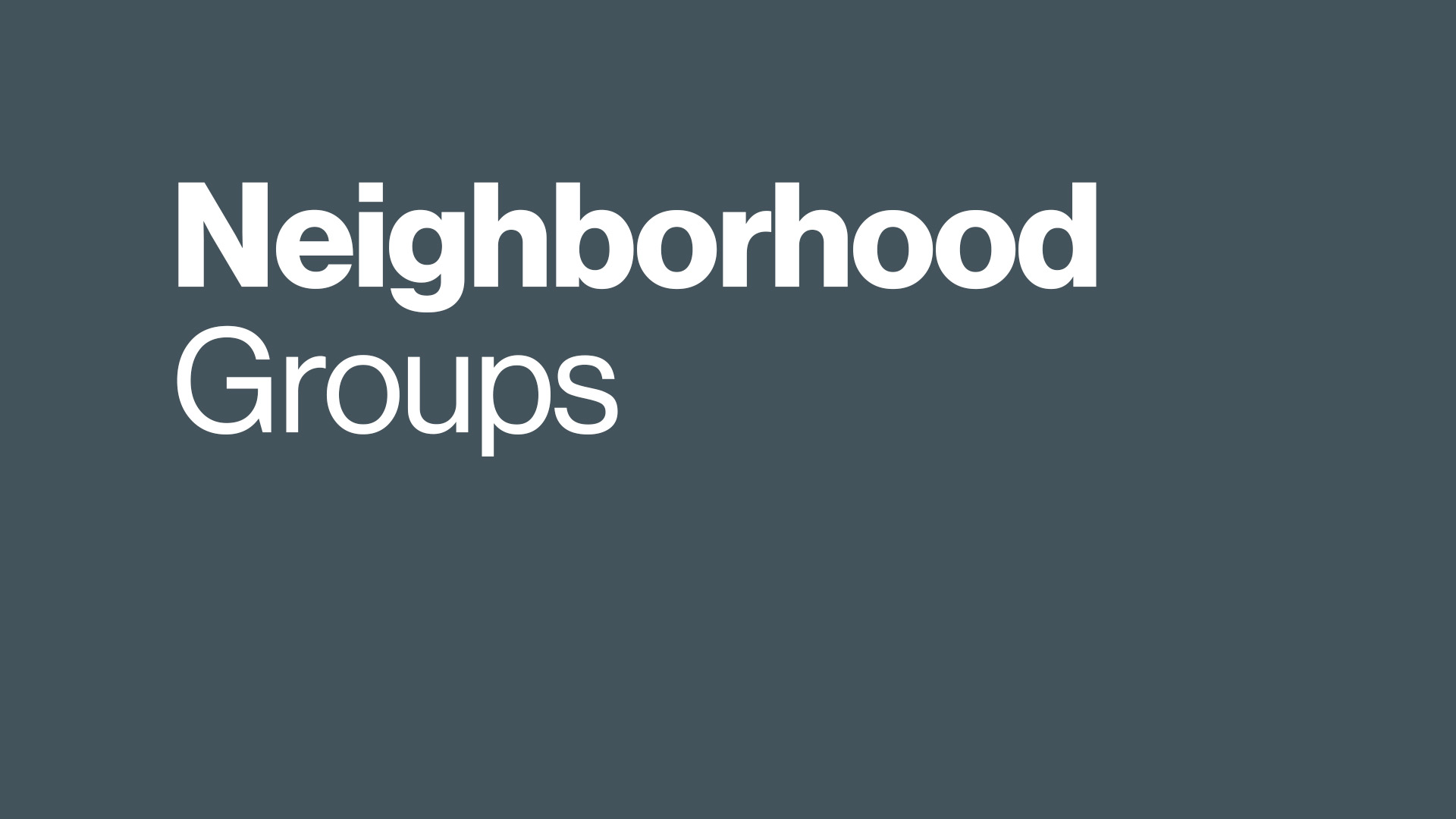 Neighborhood Groups Neighborhood Groups