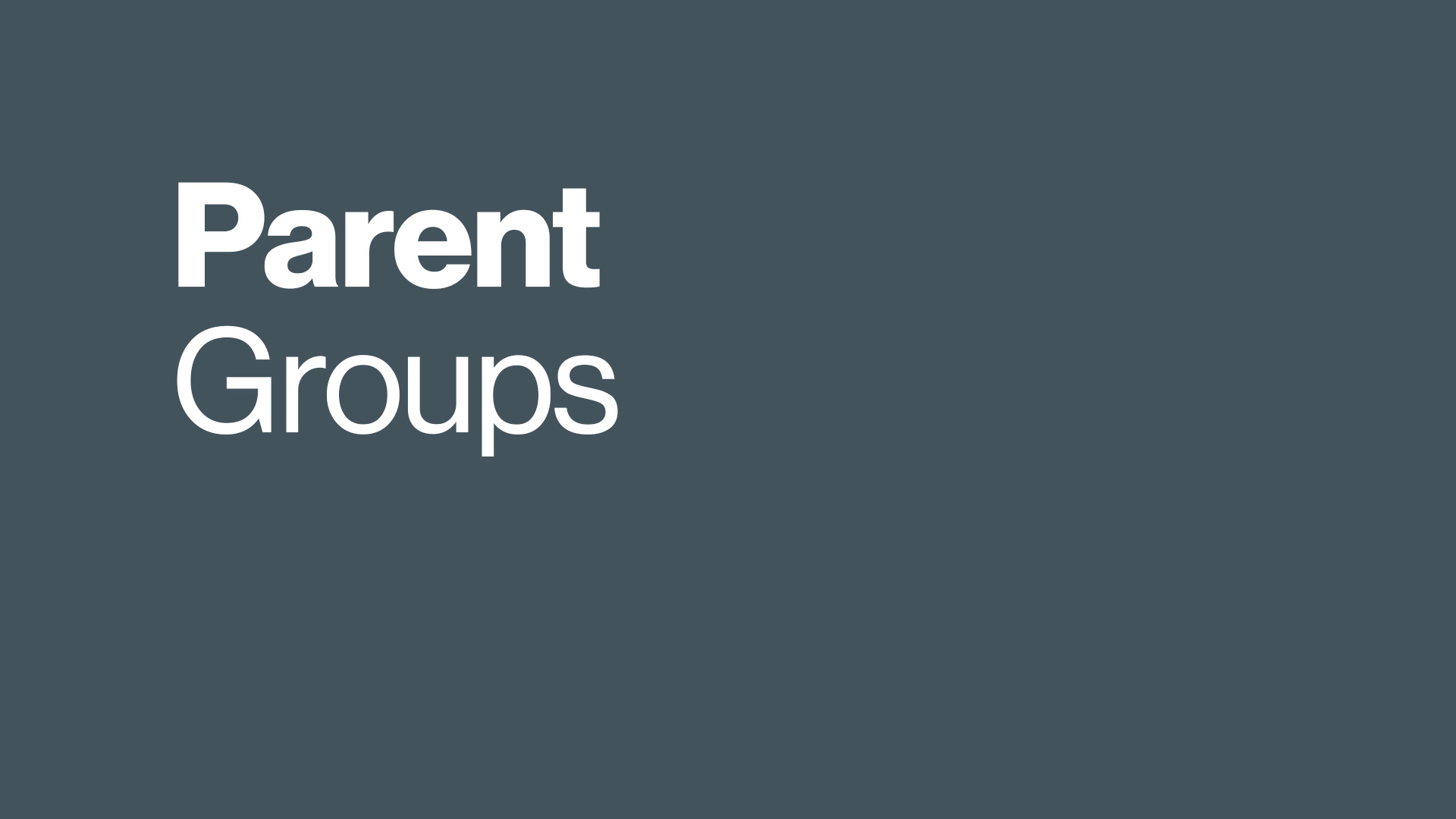 Parent Groups Parent Groups