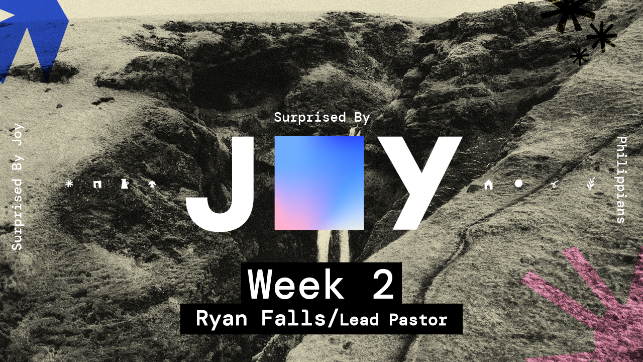 Surprised by Joy | Week 2 – Ryan Falls